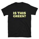 Dragons - Is This Green? Shirt